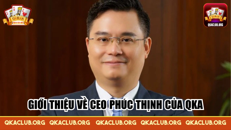 Giới thiệu nhanh về CEO Phúc Thịnh