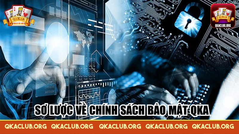 Sơ lược về chính sách bảo mật tại sân chơi QKA